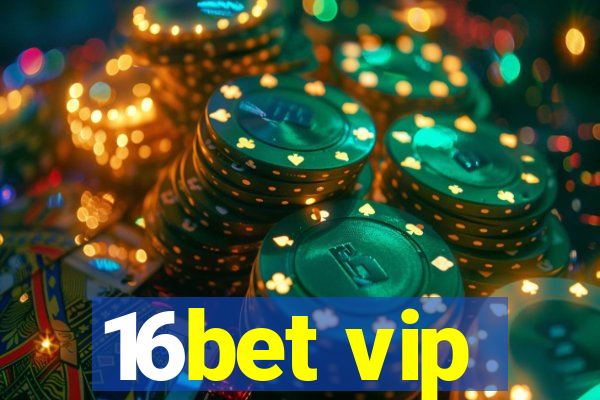 16bet vip